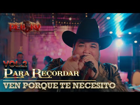 Peligro Norteño -  Ven Porque Te Necesito ( Video Oficial )