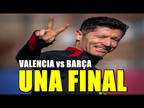 VALENCIA vs BARÇA | DURA FINAL EN MESTALLA QUE PUEDE VALER UNAS SEMIS DE COPA | VAMOS EQUIPO