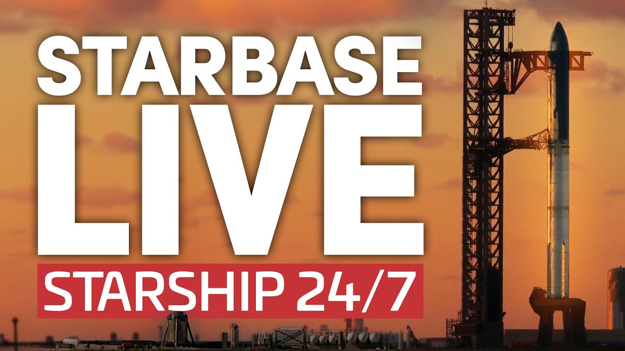 Starbase Live: 24/7 Starship & Super Heavy Development From SpaceX’s Boca Chica Facility