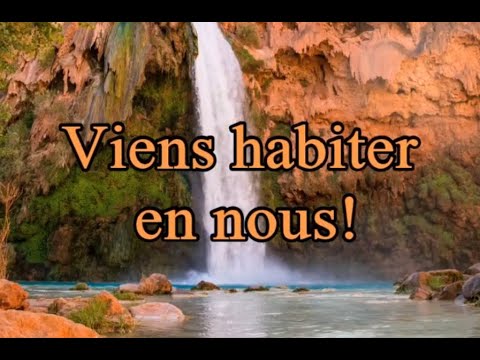 Viens habiter en nous!