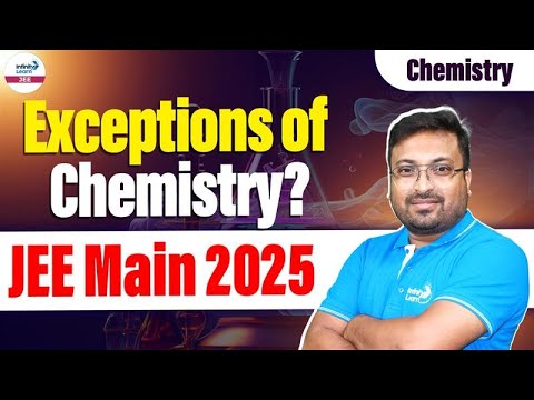 Exceptions of Chemistry?? | JEE Chemistry | JEE Main 2025 Preparation | @InfinityLearn-JEE