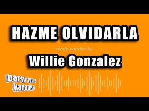 Willie Gonzalez – Hazme Olvidarla (Versión Karaoke)