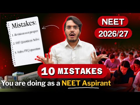 🚨NEET 2026/27 Aspirants STOP making these 10 MISTAKES Now or Regret Later!  Dr. Aman Tilak