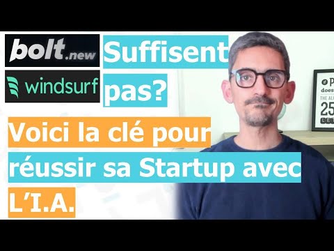Bolt ou WindSurf ne suffisent pas? La clĂ© pour rĂ©ussir votre Startup avec lâI.A.