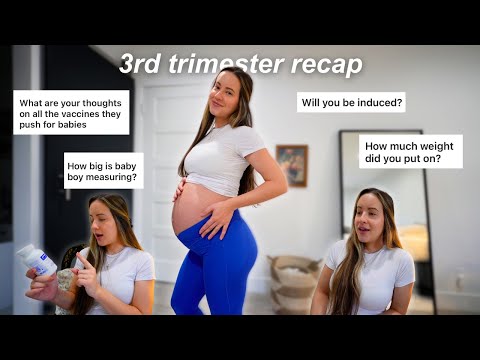 THIRD TRIMESTER RECAP | official birth plan, thoughts on vaccines, working out, how I'm feeling!