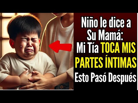 Niño Le Dice a su Mamá: Mi Tía Toca mis Partes Privadas y Pone Cámara Oculta. Al Ver Queda Aterrada