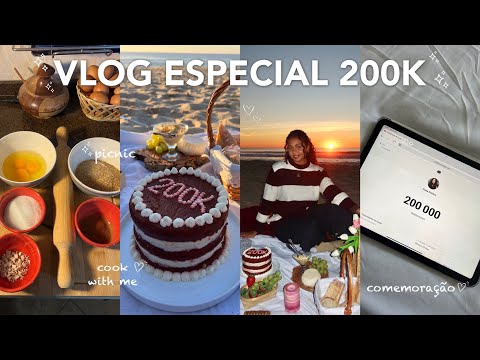 VLOG: ESPECIAL 200K | cook with me, picnic, comemoração e mais ✨🎂🥹