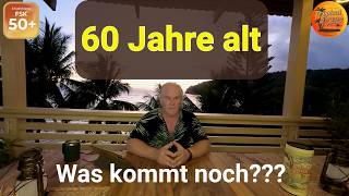60 Jahre alt: War das jetzt wirklich alles?
