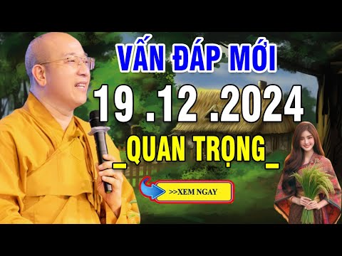 Vấn Đáp Mới "Câu Hỏi Rất Hay" Ngày 12 .12 .2024 _ Thầy Thích Trúc Thái Minh # Mới