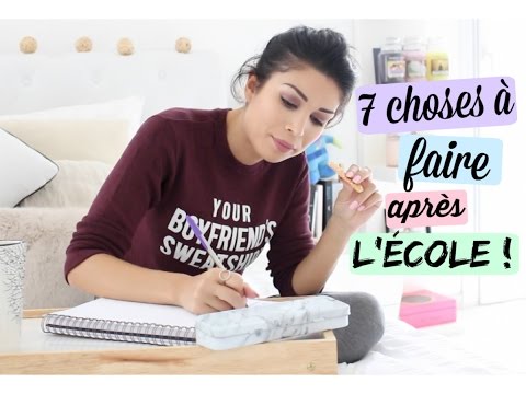 7 choses à faire pour se sentir bien après l'école !!