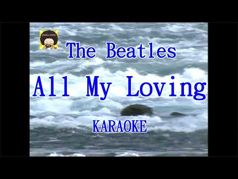 【KARA PAPA】 The Beatles – All My Loving [KARAOKE] Classic song