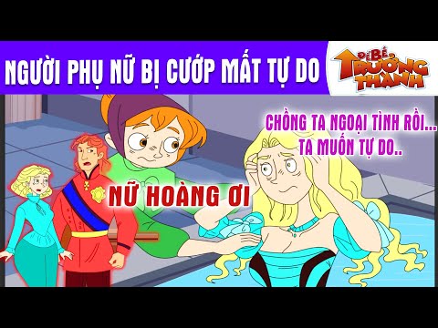 NGƯỜI PHỤ NỮ BỊ CƯỚP MẤT TỰ DO - PHIM HOẠT HÌNH - TRUYỆN CỔ TÍCH - QUÀ TẶNG CUỘC SỐNG