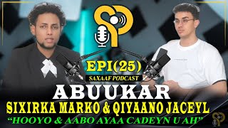 ABUKAR || HOOYO & AABO AYAA CADEYN U AH || QIYAANO JACEYL - SIXIRKA MARKO & OOHINTI UGU DARNAA E-24