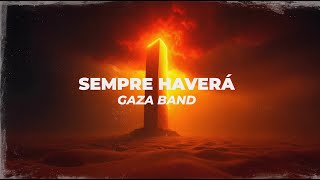 GAZA BAND - Sempre Haverá