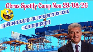 Obras Spotify Camp Nou 29/08/26 😜 ¡Anillo a punto de cierre! 😝 