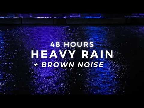 48 Hours Heavy Rain - SLEEP Faster, Stop Insomnia | Rain Sounds for Sleeping