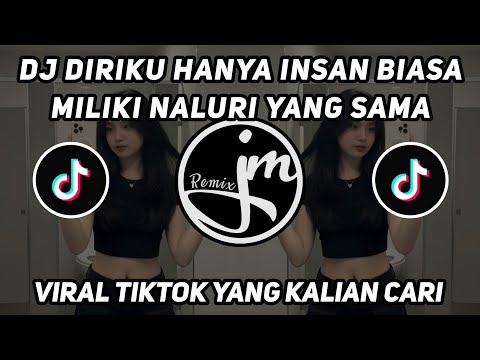 DJDIRIKU HANYA INSAN BIASA MILIKI NALURI YANG SAMA FEBRY REMIX JJ ELITIS VIRAL TIKTOK 2026