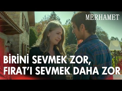 Irmak, Fırat'ı Elde Etmeye Kararlı! - Merhamet