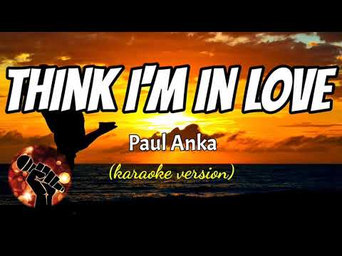 THINK I’M IN LOVE – PAUL ANKA (karaoke version)