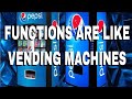 Functions: The Vending Machine Analogy