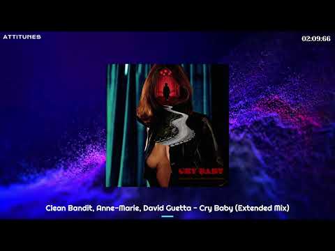 Clean Bandit, Anne-Marie, David Guetta - Cry Baby (Extended Mix)