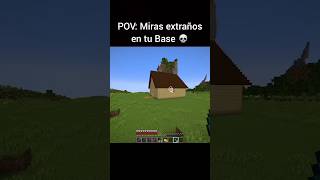 MINECRAFT POV: Cuando Miras EXTRAÑOS en tu BASE 💀🗿 #shorts