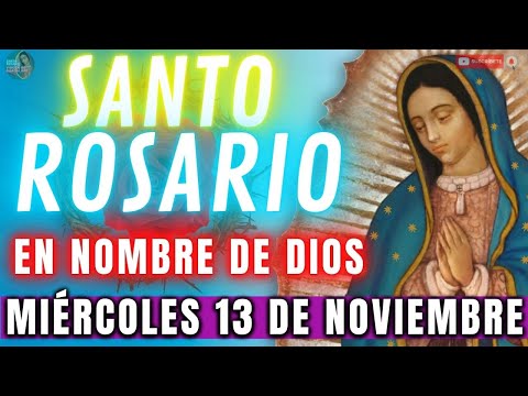 Rosario de Hoy Miércoles 13 de Noviembre 💖 ROSARIO EN EL NOMBRE DE DIOS