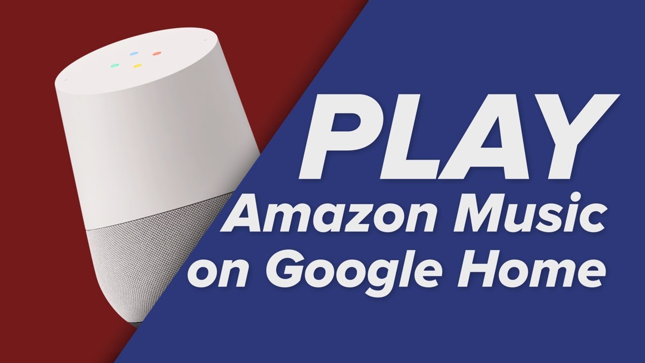 How to Play Amazon Music with your Google Home! - TechJunkie