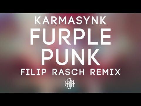 KarmasynK - Furple Punk (Filip Rasch Remix)