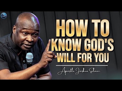 God’s Plan for You: How to Discover His Will and Walk in It | Apostle Joshua Selman