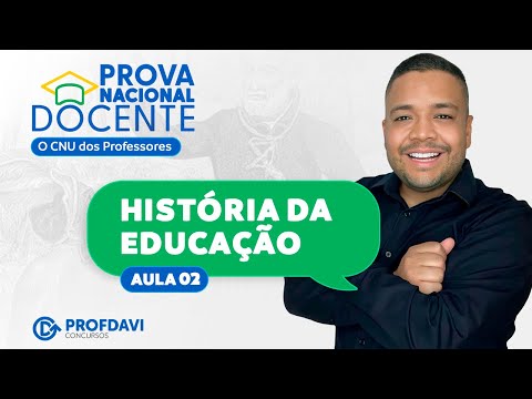 PROVA NACIONAL DOCENTE 2025 - PND (Aula 02) - HISTÓRIA DA EDUCAÇÃO