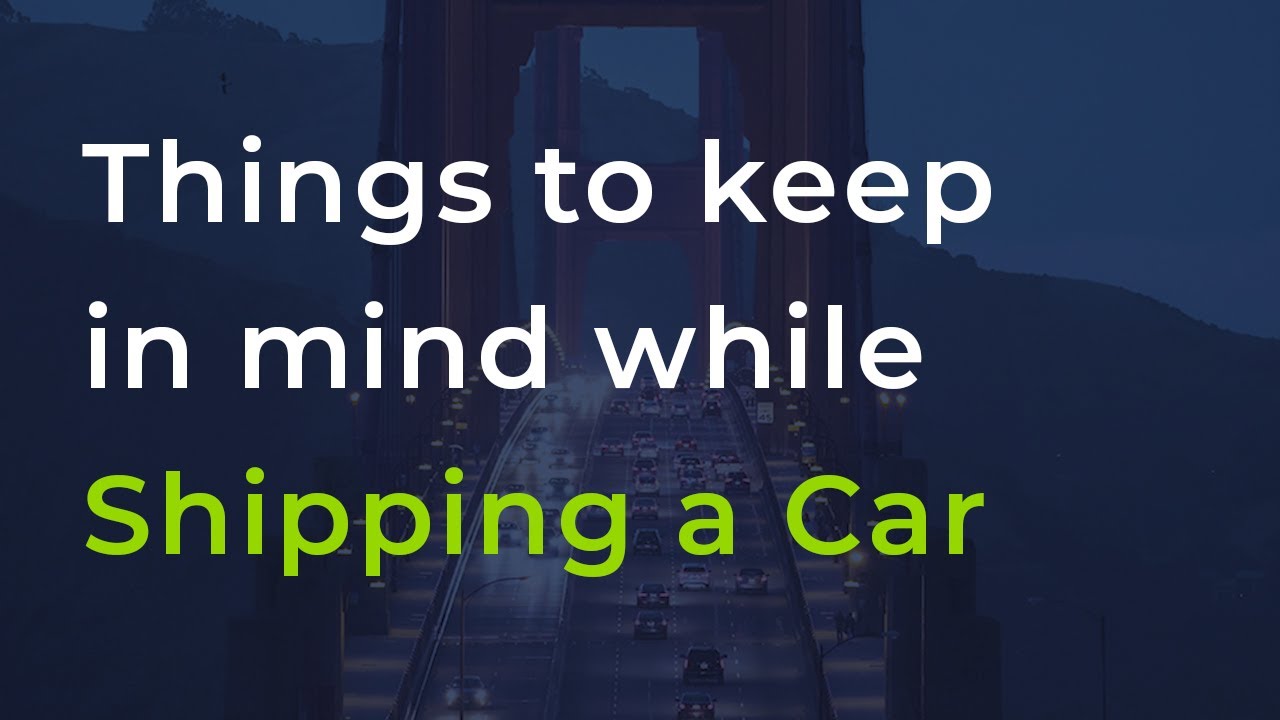 <p>Things To Keep In Mind When <strong>Shipping A Car</strong></p>
