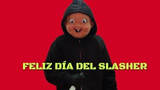FELIZ DÍA DEL SLASHER