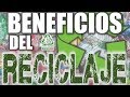 Beneficios del Reciclaje