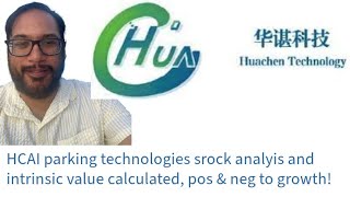 HCAI Chinese parking solution company stock analysis and intrinsic value, pos & neg to growth