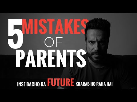 5 Mistakes Of Parents That Are Ruining Kids' Lives | Avoid These Mistakes | Ashu Sir Motivation