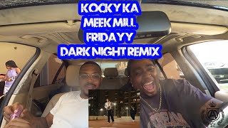 Kocky Ka - Dark Nights (Remix) Feat Meek Mill & Fridayy (Official Music Video) REACTION VIDEO