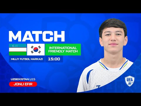 Uzbekistan vs South Korea | U-15 | International friendly match