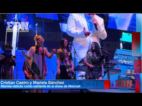 💥MARIELA SÁNCHEZ NOVIA DE CRISTIAN CASTRO DEBUTA COMO SU CORISTA EN MÉXICO💥😎