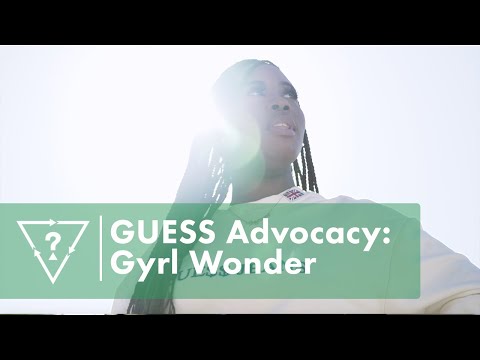 Behind Gyrl Wonder | GUESS Advocacy