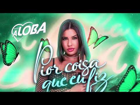 PIOR COISA QUE FIZ  - BANDA A LOBA