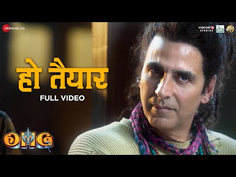 Ho Tayyar - Full Video | OMG 2 | Akshay Kumar, Pankaj T, Yami G | Kailash Kher, Pranaay, Ginny D