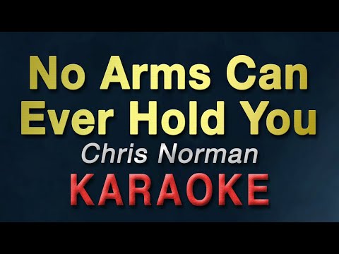 No Arms Can Ever Hold You – Chris Norman | KARAOKE