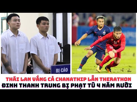 Quang Hải - Quế Ngọc Hải không gặp Chanathip - Bunmathan - Thanh Trung bị tuyên án 4,5 năm tù