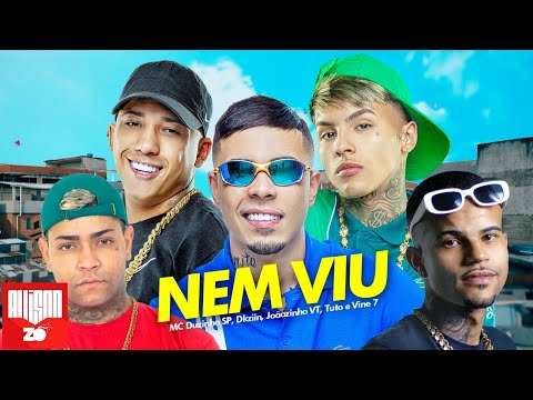 NEM VIU - MC Tuto, MC Joãozinho VT, MC Vine 7, MC Duzinho SP, MC Dkziin (DJ Boy e DJ Gu)