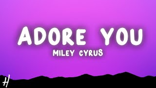 Miley Cyrus - Adore You (Lyrics)