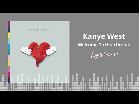 Kanye West - Welcome To Heartbreak (Lyrics)