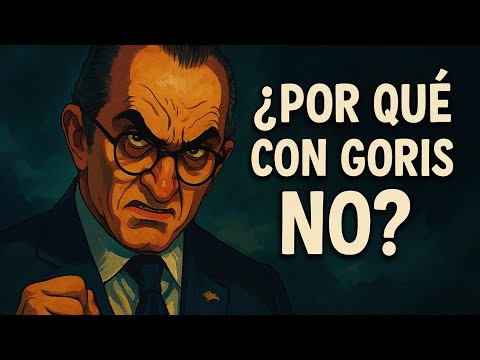 ¿Por qué con Goris no?