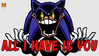All i Have is you. Exe SONIC FNF. Friday Night Funkin. #fnf  #fnfmod