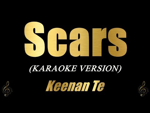 SCARS – Keenan Te (Karaoke Version)
